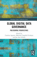 Global Digital Data Governance: Polycentric Perspectives (Routledge Global Cooperation Series)