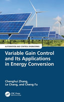 Variable Gain Control and Its Applications in Energy Conversion (Automation and Control Engineering)