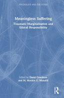 Meaningless Suffering: Traumatic Marginalisation and Ethical Responsibility	