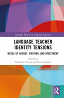  Language Teacher Identity Tensions: Nexus of Agency, Emotion, and Investment (Routledge Research in Language Education)