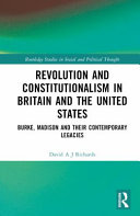  Revolution and Constitutionalism in Britain and the U.S.: Burke and Madison and Their Contemporary Legacies