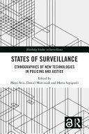  States Of Surveillance: Ethnographies Of New Technologies In Policing And Justice