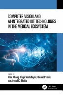 Computer Vision and AI-Integrated IoT Technologies in the Medical Ecosystem	