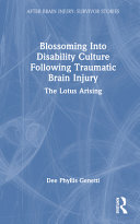  Blossoming Into Disability Culture Following Traumatic Brain Injury: The Lotus Arising