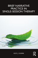  Brief Narrative Practice in Single-Session Therapy