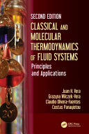  Classical and Molecular Thermodynamics of Fluid Systems: Principles and Applications