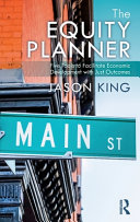  The Equity Planner : Five Tools to Facilitate Economic Development with Just Outcomes