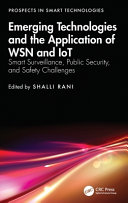  Emerging Technologies and the Application of WSN and IoT: Smart Surveillance, Public Security, and Safety Challenges