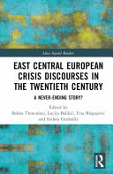  East Central European Crisis Discourses in the Twentieth Century