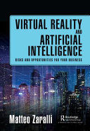  Virtual Reality and Artificial Intelligence: Risks and Opportunities for Your Business