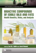  Bioactive Compounds of Edible Oils and Fats: Health Benefits, Risks, and Analysis