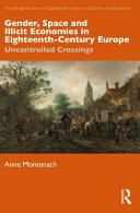  Gender, Space and Illicit Economies in Eighteenth-Century Europe: Uncontrolled Crossings