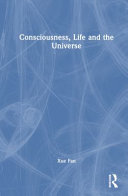  Consciousness, Life and the Universe