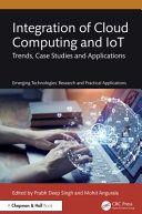  Integration of Cloud Computing and IoT: Trends, Case Studies and Applications