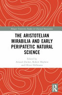  The Aristotelian Mirabilia and Early Peripatetic Natural Science (Rutgers University Studies in Classical Humanities)