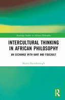 Intercultural Thinking in African Philosophy: A Critical Dialogue with Kant and Foucault	