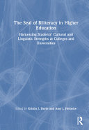  The Seal of Biliteracy in Higher Education: Harnessing Students’ Cultural and Linguistic Strengths at Colleges and Universities