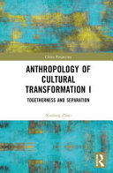  Anthropology of Cultural Transformation I: Togetherness and Separation