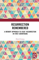 Resurrection Remembered: A Memory Approach to Jesus' Resurrection in First Corinthians	