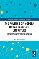 The Politics of Modern Indian Language Literature: Implicit and Symptomatic Readings	