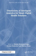  Dimensions of Intelligent Analytics for Smart Digital Health Solutions (Analytics and AI for Healthcare)