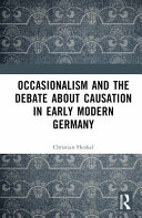 Occasionalism and the Debate about Causation in Early Modern Germany	