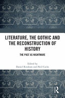  Literature, the Gothic and the Reconstruction of History: The Past as Nightmare