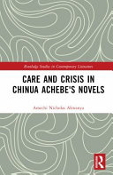 Care and Crisis in Chinua Achebe's Novels	