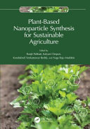  Plant-Based Nanoparticle Synthesis for Sustainable Agriculture