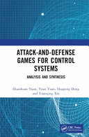  Attack-and-Defense Games for Control Systems. Analysis and Synthesis