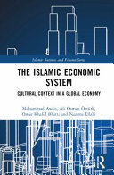 The Islamic Economic System Cultural Context in a Global Economy