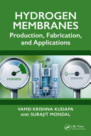  Hydrogen Membranes: Production, Fabrication, and Applications