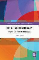  Creating Democracy: Arendt and Bakhtin in Dialogue