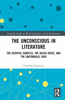  The Unconscious in Literature: The Oedipus Complex, the Death Drive, and the Unsymbolic Void