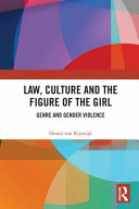  Law, Culture and the Figure of the Girl: Genre and Gender Violence