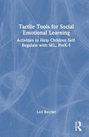  Tactile Tools for Social Emotional Learning: Activities to Help Children Self-Regulate with SEL, PreK-5