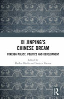  Xi Jinping’s Chinese Dream: Foreign Policy, Politics and Development