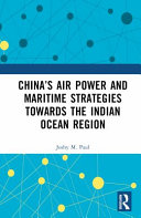  China’s Air Power and Maritime Strategies Towards the Indian Ocean Region
