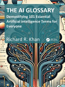  The AI Glossary: Demystifying 101 Essential Artificial Intelligence Terms for Everyone