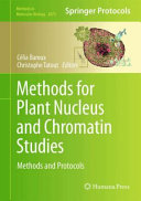  Methods for Plant Nucleus and Chromatin Studies: Methods and Protocols (Methods in Molecular Biology, 2873)