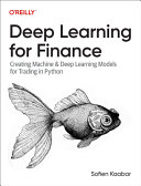  Deep Learning for Finance: Creating Machine & Deep Learning Models for Trading in Python