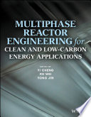 Multiphase Reactor Engineering for Clean and Low-Carbon Energy Applications