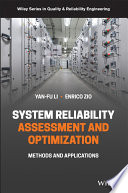 System Reliability Assessment and Optimization: Methods and Applications