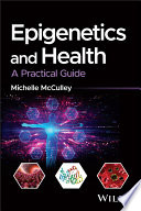 Epigenetics and Health: A Practical Guide	