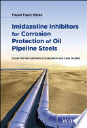 Imidazoline Inhibitors for Corrosion Protection of Oil Pipeline Steels: Experimental Laboratory Evaluation and Case Studies