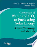 Conversion of Water and CO2 to Fuels using Solar Energy: Science, Technology and Materials