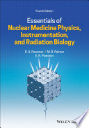 Essentials of Nuclear Medicine Physics, Instrumentation, and Radiation Biology