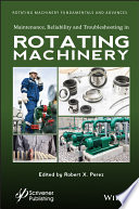Maintenance, Reliability and Troubleshooting in Rotating Machinery