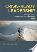 Crisis-ready Leadership: Building Resilient Organizations and Communities