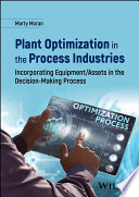 Plant Optimization in the Process Industries: Incorporating Equipment/Assets in the Decision-Making Process
